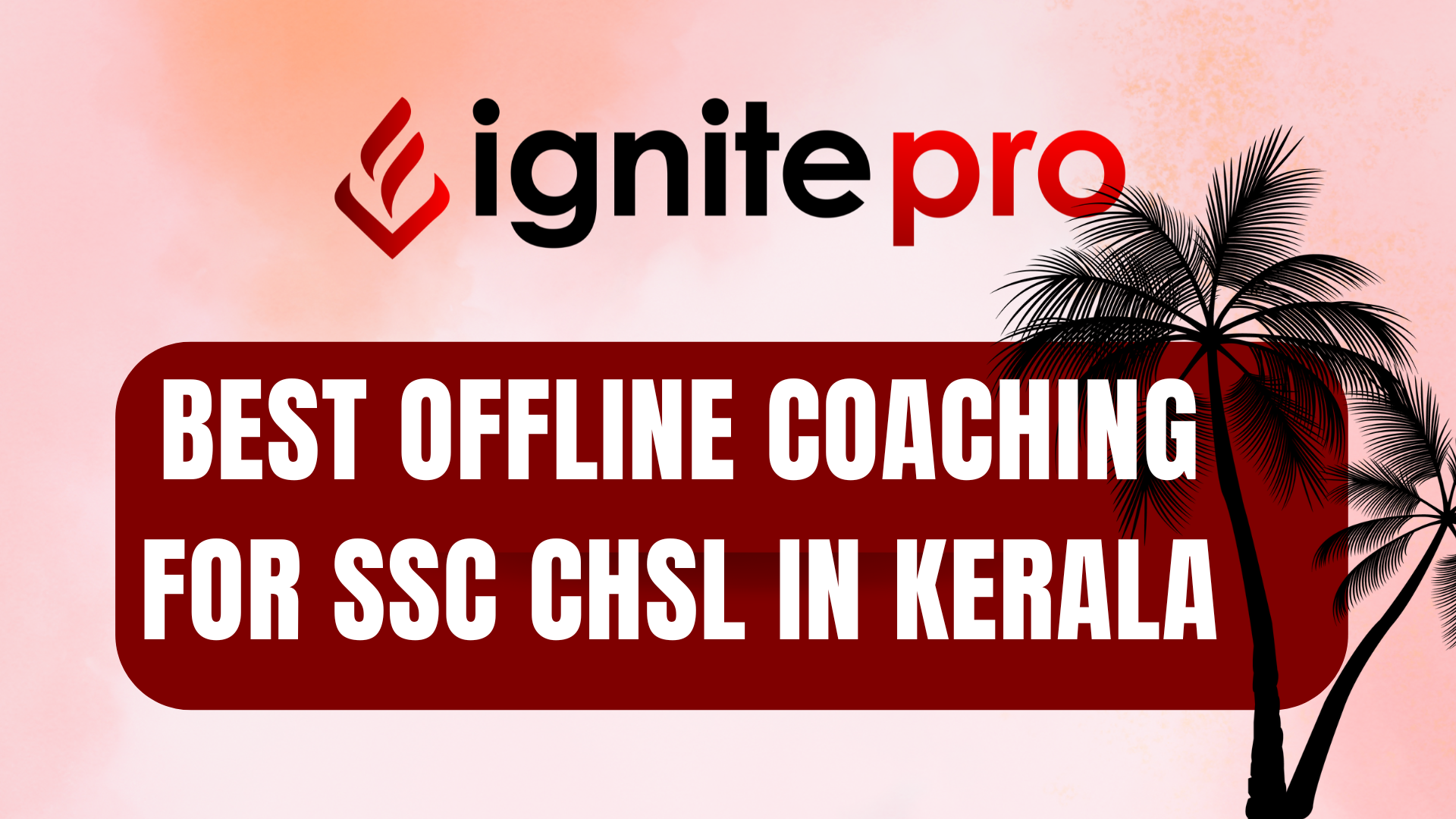 Ignite Learning Pro - Best Offline Coaching for SSC CHSL in Kerala